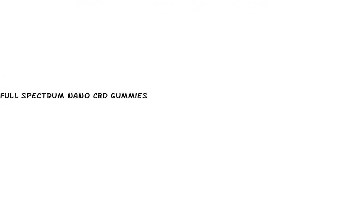 full spectrum nano cbd gummies