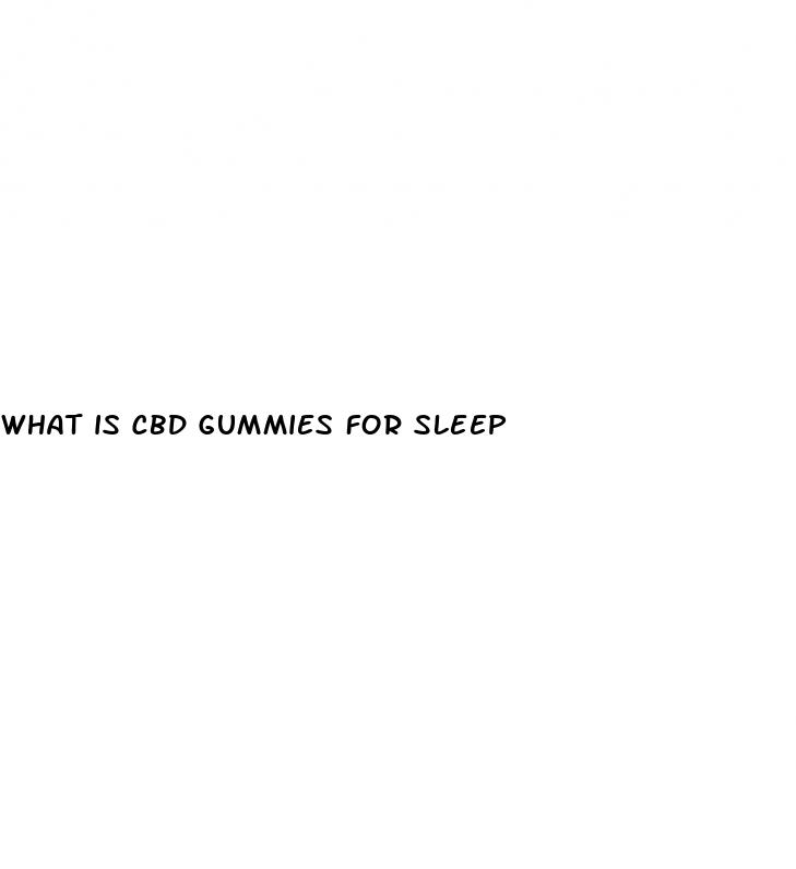 what is cbd gummies for sleep