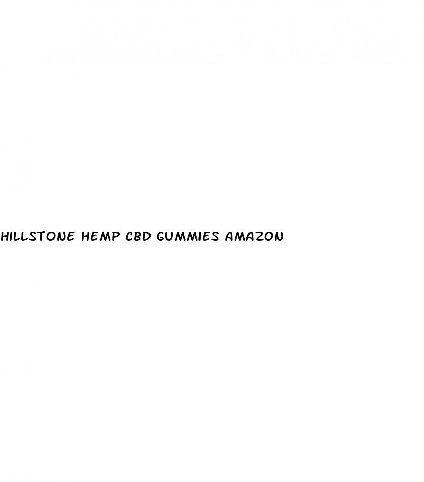 hillstone hemp cbd gummies amazon