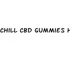 chill cbd gummies high