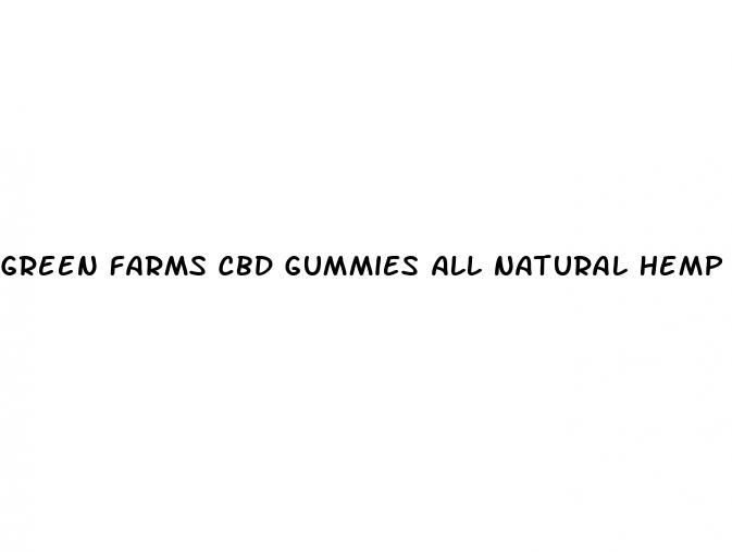 green farms cbd gummies all natural hemp extract