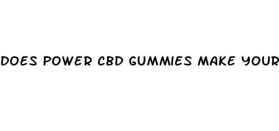 does power cbd gummies make your penis bigger