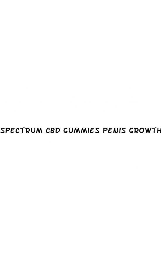 spectrum cbd gummies penis growth