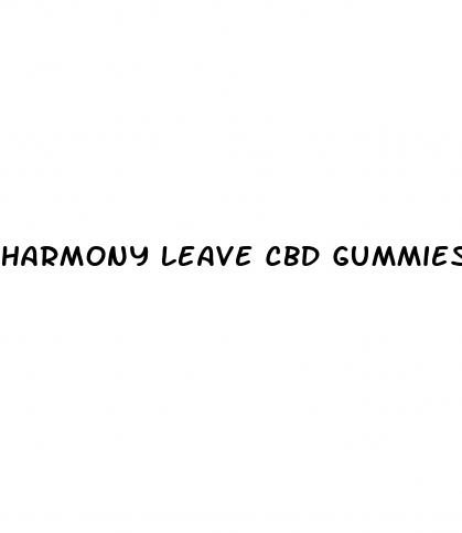 harmony leave cbd gummies