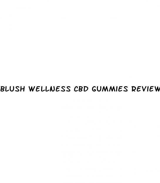 blush wellness cbd gummies reviews