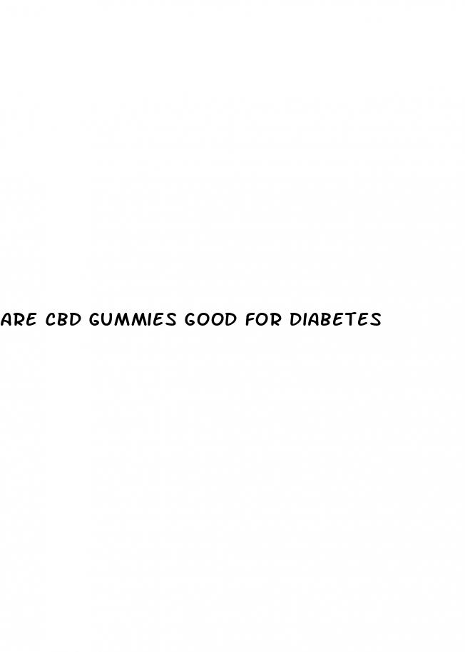 are cbd gummies good for diabetes