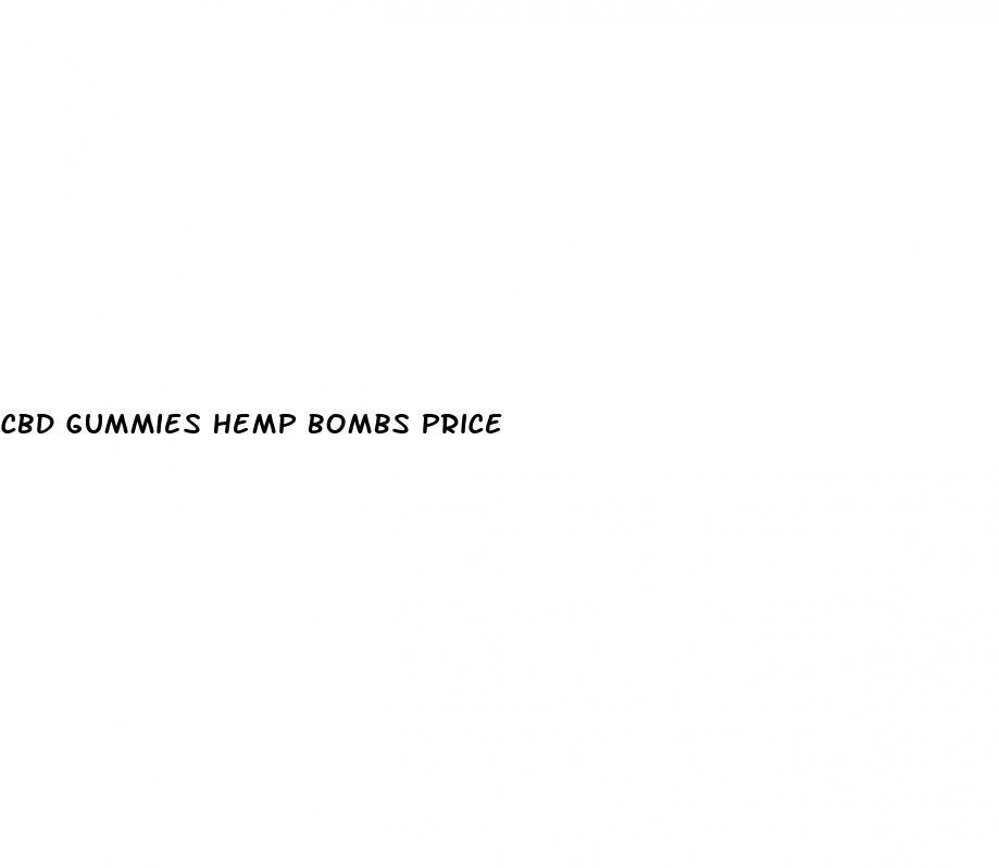 cbd gummies hemp bombs price