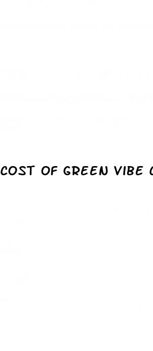 cost of green vibe cbd gummies