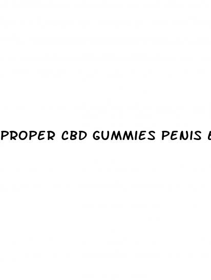 proper cbd gummies penis enlargement