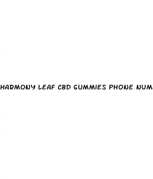 harmony leaf cbd gummies phone number