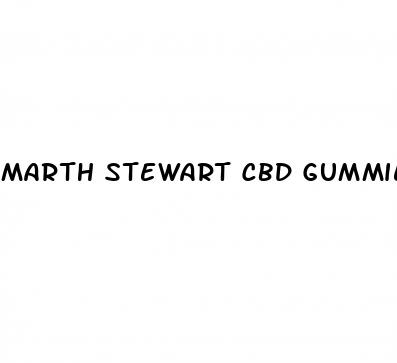 marth stewart cbd gummies