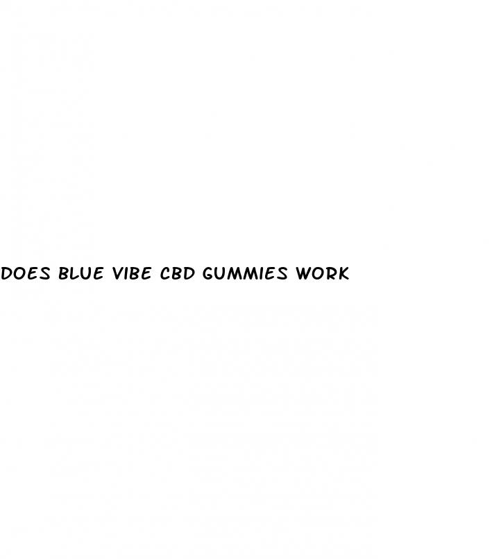 does blue vibe cbd gummies work