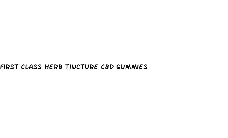 first class herb tincture cbd gummies