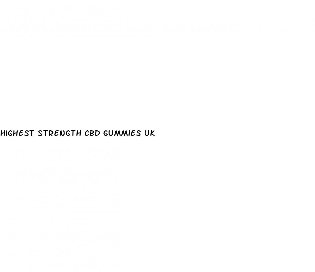 highest strength cbd gummies uk