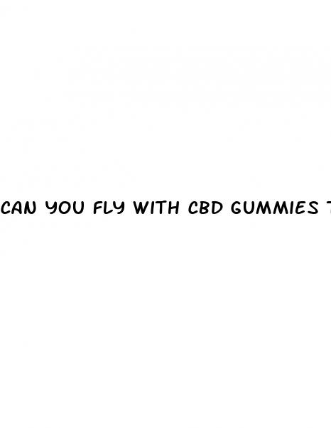 can you fly with cbd gummies tsa