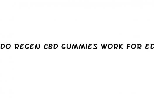 do regen cbd gummies work for ed