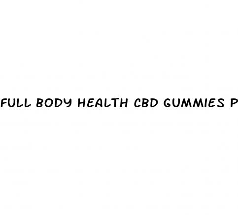 full body health cbd gummies penis growth