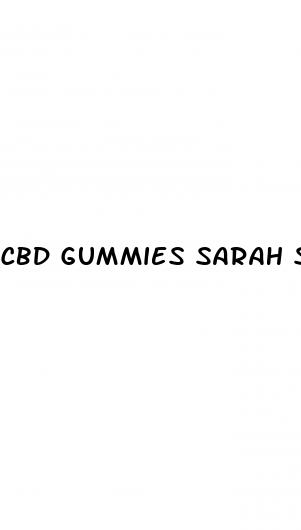 cbd gummies sarah s blessing