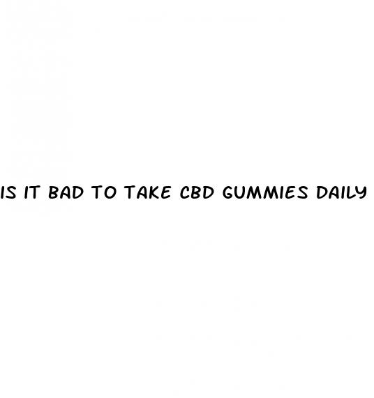 is it bad to take cbd gummies daily