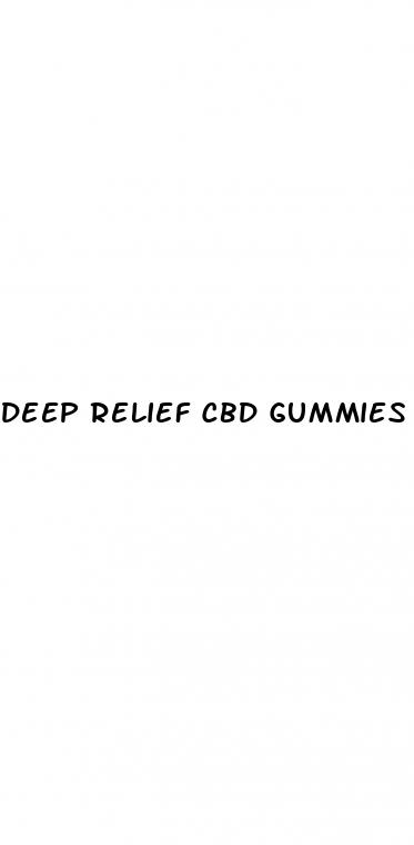 deep relief cbd gummies