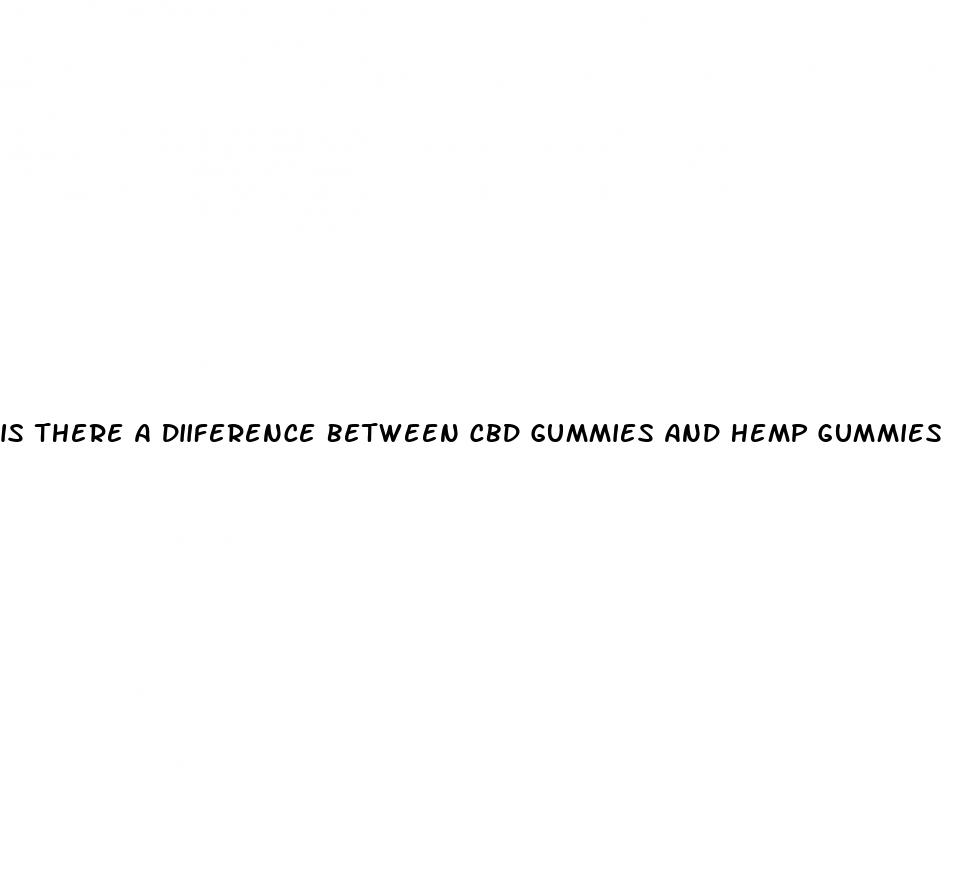 is there a diiference between cbd gummies and hemp gummies