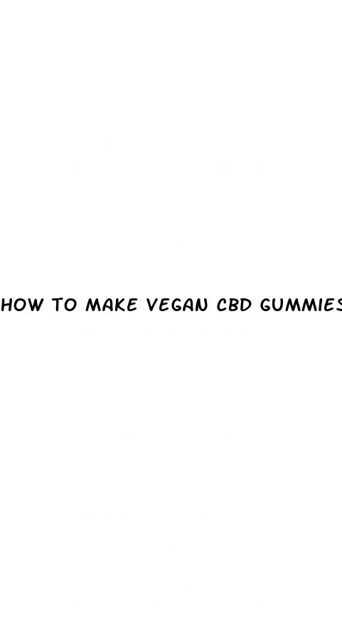 how to make vegan cbd gummies