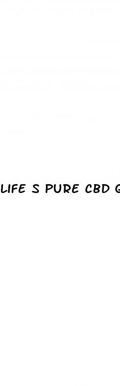 life s pure cbd gummies