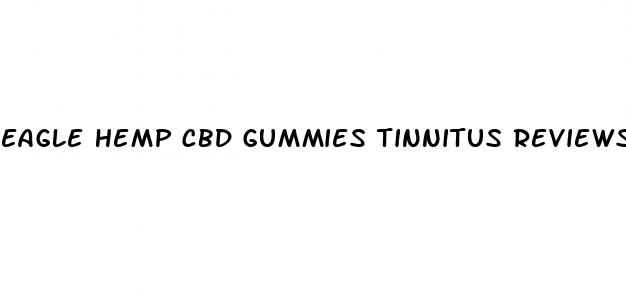 eagle hemp cbd gummies tinnitus reviews