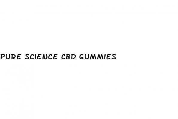 pure science cbd gummies