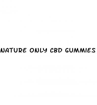 nature only cbd gummies