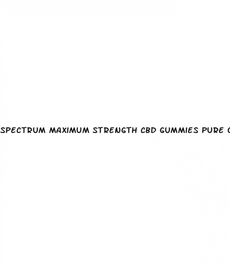 spectrum maximum strength cbd gummies pure organic hemp extract 300mg