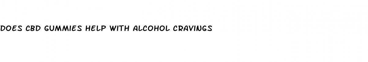 does cbd gummies help with alcohol cravings