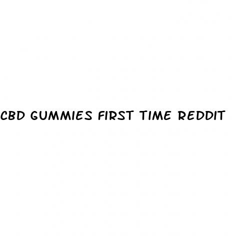 cbd gummies first time reddit