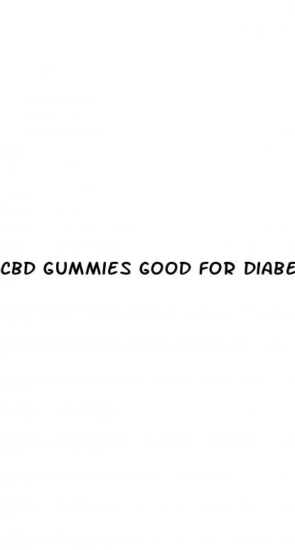 cbd gummies good for diabetes type 2