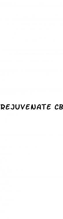 rejuvenate cbd gummies reviews