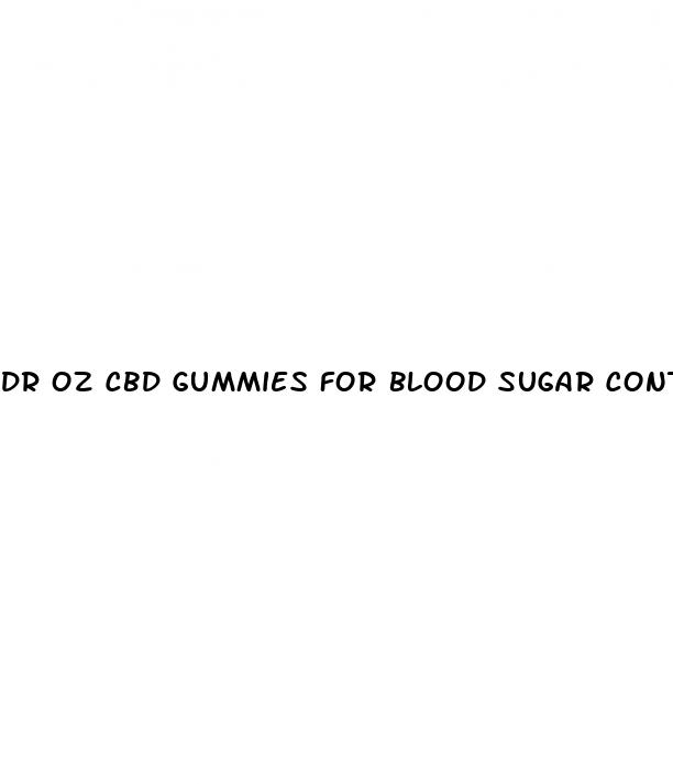 dr oz cbd gummies for blood sugar control