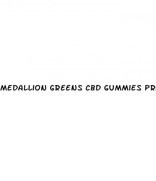 medallion greens cbd gummies price