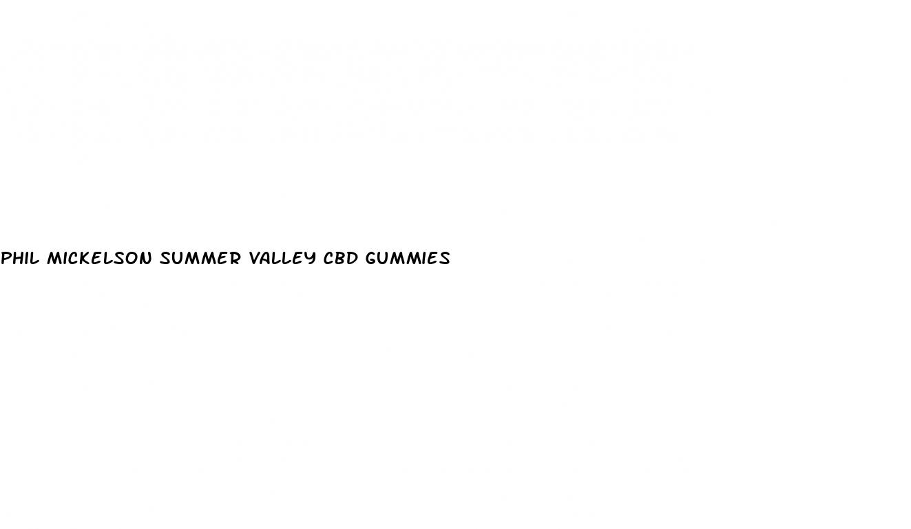 phil mickelson summer valley cbd gummies