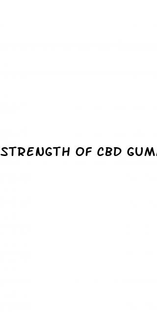 strength of cbd gummies