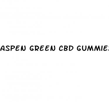 aspen green cbd gummies