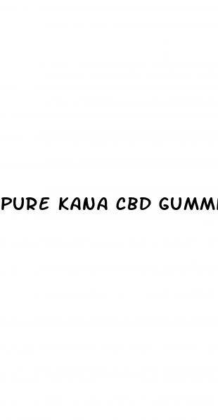 pure kana cbd gummies coupon code