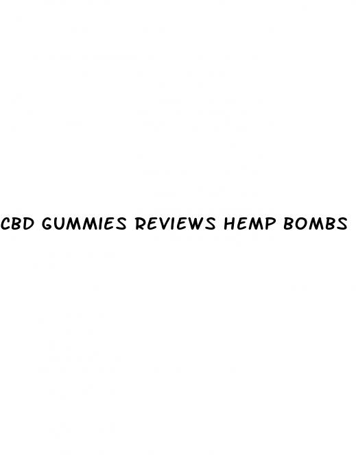 cbd gummies reviews hemp bombs