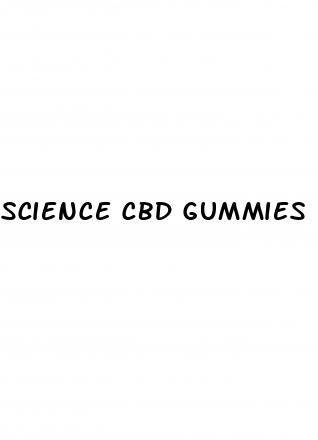 science cbd gummies cost