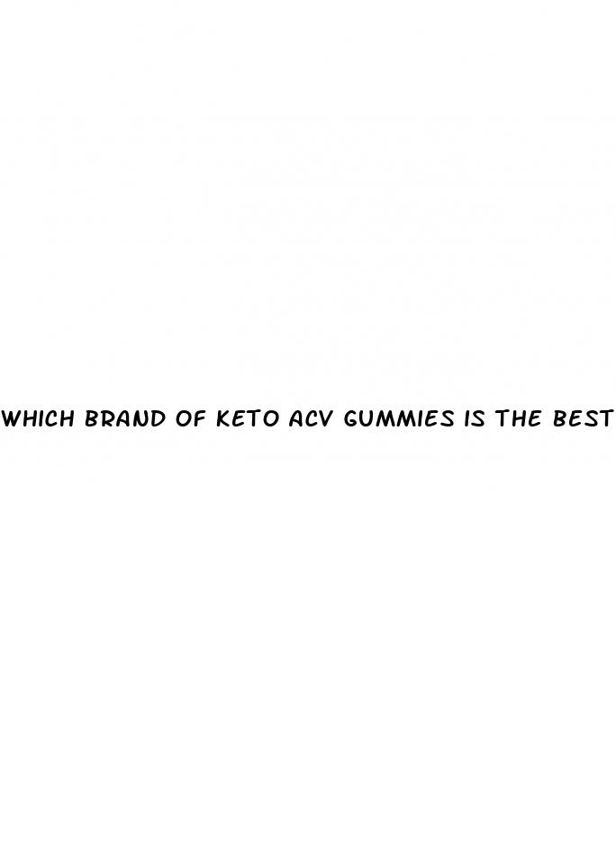 which brand of keto acv gummies is the best