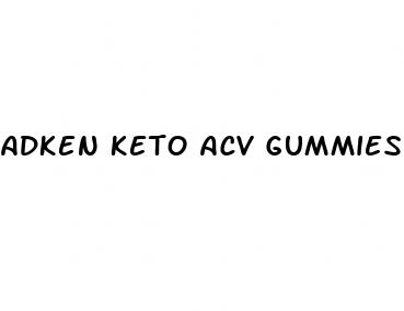 adken keto acv gummies