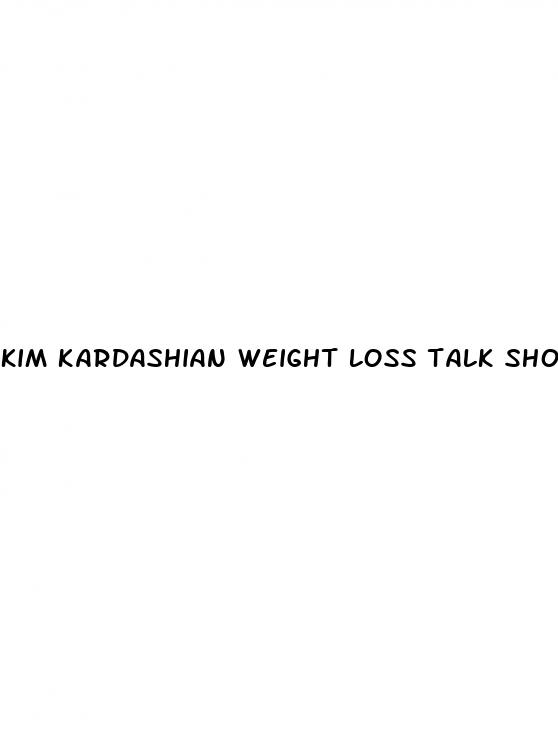 kim kardashian weight loss talk show