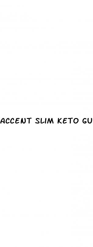 accent slim keto gummies