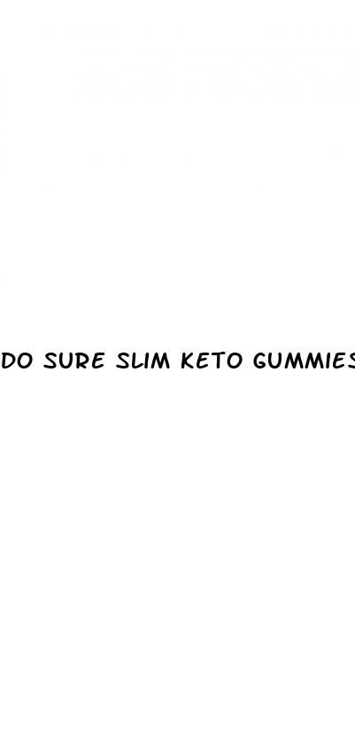 do sure slim keto gummies work