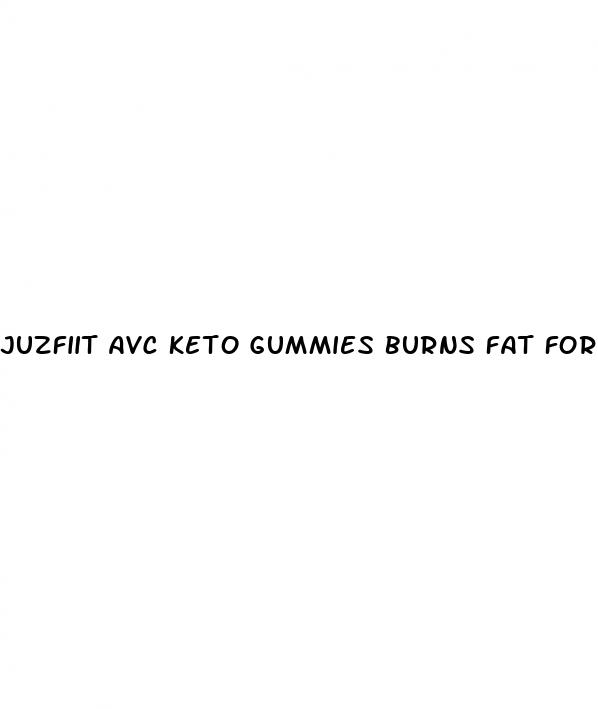 juzfiit avc keto gummies burns fat for weight loss reviews