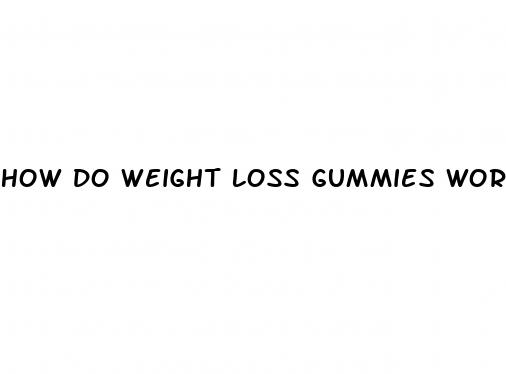 how do weight loss gummies work